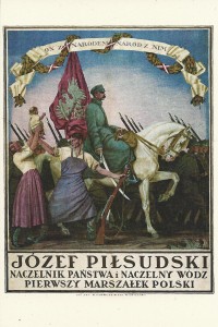 Józef Piłsudski - Naczelnik Państwa i Naczelny Wódz