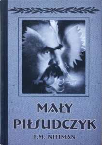 Mały Piłsudczyk - Tadeusz Michał Nittman