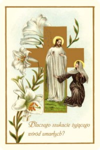 Dlaczego szukacie żyjącego  wśród umarłych?