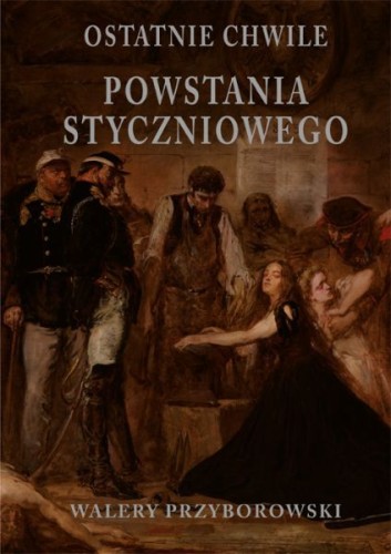 ostatnie-chwile-powstania-styczniowego.2.jpg