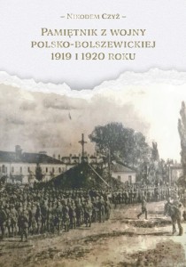 Pamiętnik z wojny polsko-bolszewickiej 1919 i 1920 roku - Nikodem Czyż