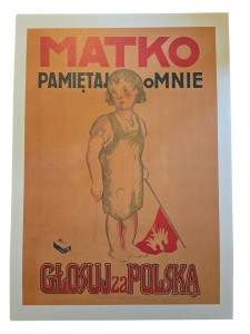 Powstanie Śląskie plakat Matko pamiętaj o mnie - głosuj za Polską