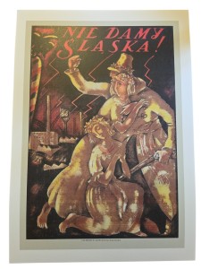 Powstanie Śląskie plakat Nie damy Śląska!